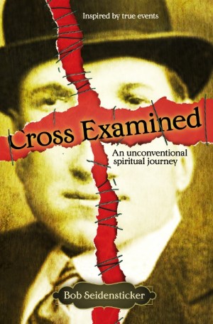Book cover for "Cross Examined" by Bob Seidensticker
